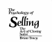 Psychology of Selling - Tracy Brian